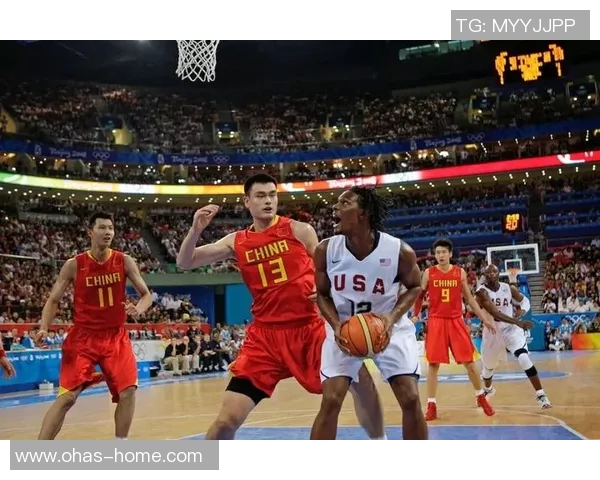 中国男篮在08奥运会对决美国队的精彩瞬间与历史意义解析 中国男篮在08奥运会对决美国队的精彩瞬间与历史意义解析